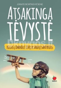 Knyga Atsakinga tėvystė: kelias į darnius tėvų ir vaikų santykius