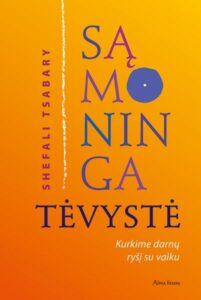 Knyga Sąmoninga tėvystė: kurkime darnų ryšį su vaiku